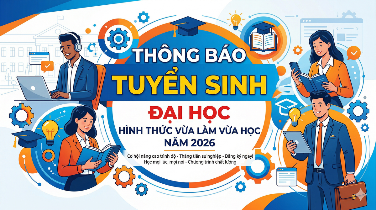 Thông báo tuyển sinh đại học hình thức vừa làm vừa học năm 2026