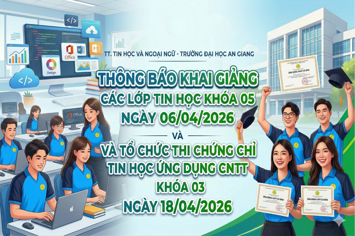 Thông báo khai giảng các lớp Tin học khóa 05 ngày 06/04/2026 và tổ chức thi chứng chỉ Tin học ứng dụng CNTT khóa 03 ngày 18/04/2026