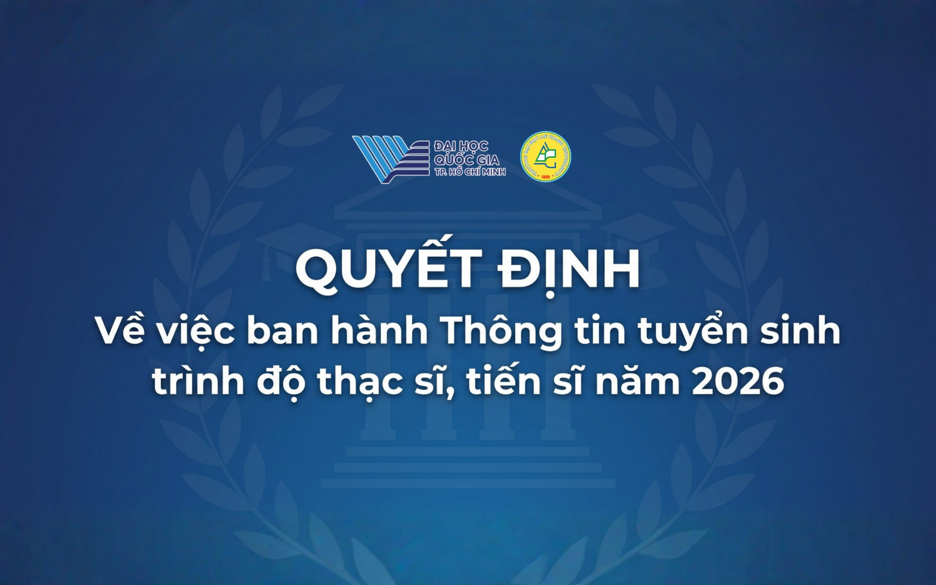 Quyết định về việc ban hành Thông tin tuyển sinh trình độ thạc sĩ, tiến sĩ năm 2026