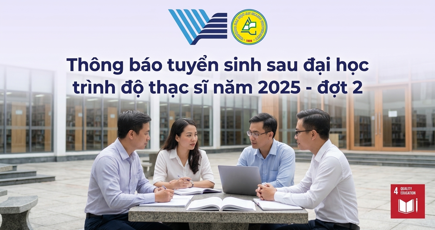 Thông báo tuyển sinh sau đại học trình độ thạc sĩ năm 2025 - đợt 2