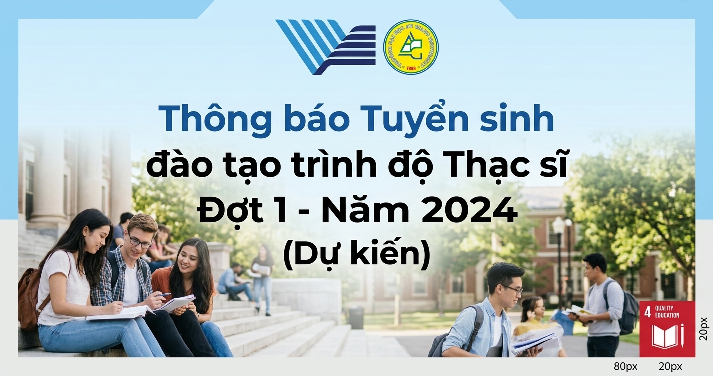 Thông báo Tuyển sinh đào tạo trình độ Thạc sĩ Đợt 1 - Năm 2024 (Dự kiến)