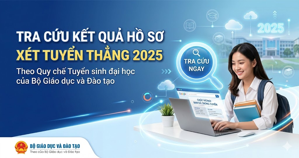 Tra cứu kết quả hồ sơ xét tuyển thẳng theo Quy chế Tuyển sinh đại học của Bộ Giáo dục và Đào tạo năm 2025