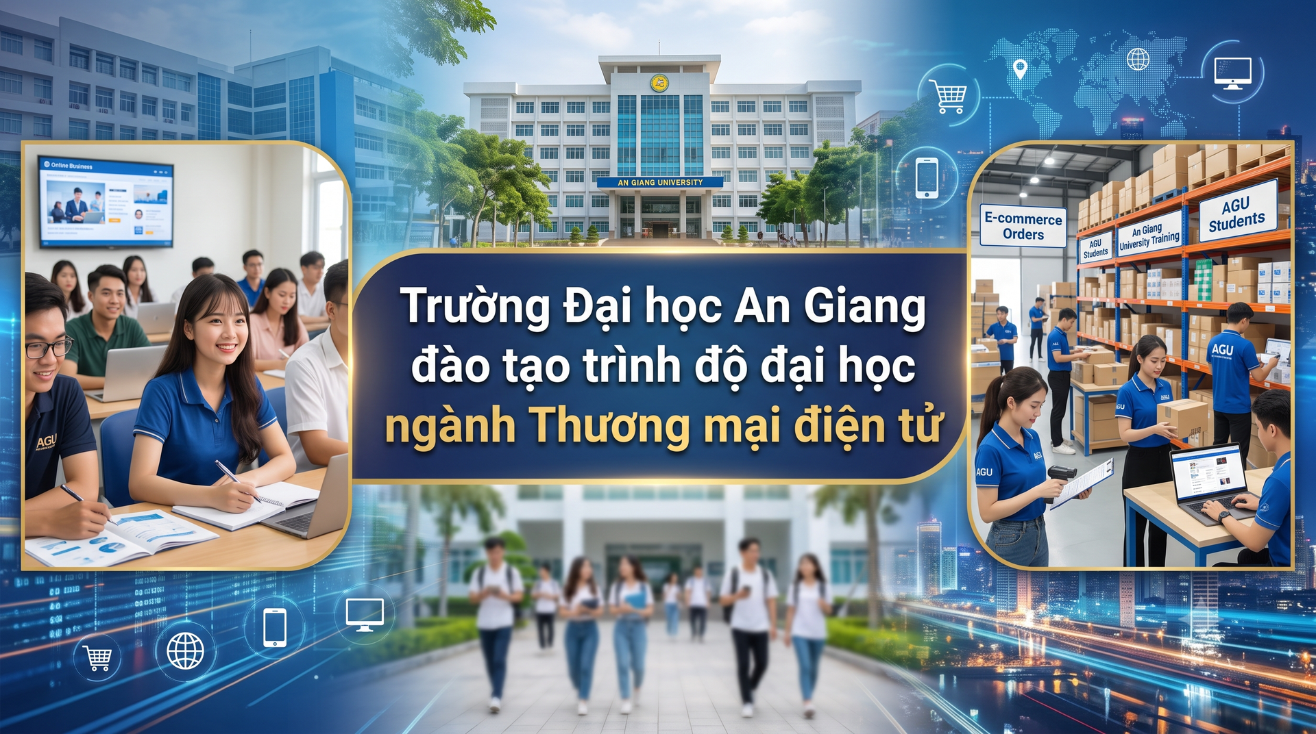 Trường Đại học An Giang đào tạo trình độ đại học ngành Thương mại điện tử